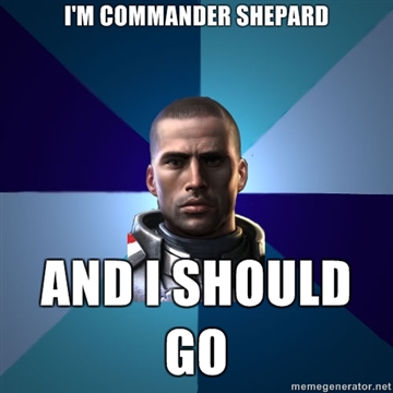 I should try. Шепард i should go. I should go Mass Effect. I should go meme. Commander Shepard memes.